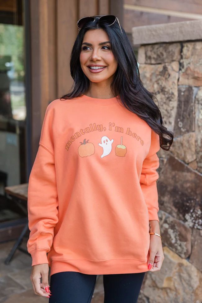 Mentally I'm Here Orange Oversized Graphic Sweatshirt | Pink Lily