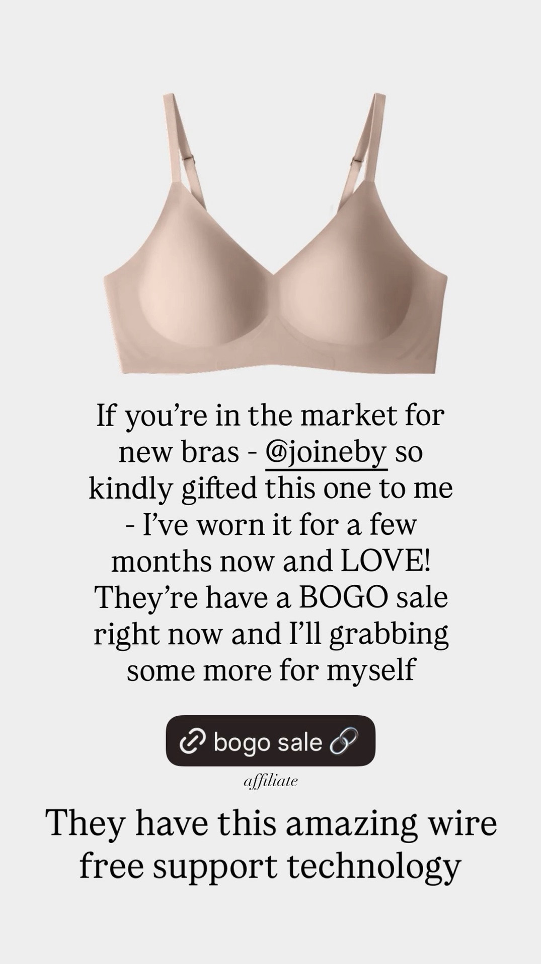 They have this amazing wire free support technology  affiliate If you’re in the market for new bras - @joineby so kindly gifted this one to me - I’ve worn it for a few months now and LOVE! They’re have a BOGO sale right now and I’ll grabbing some more for myself