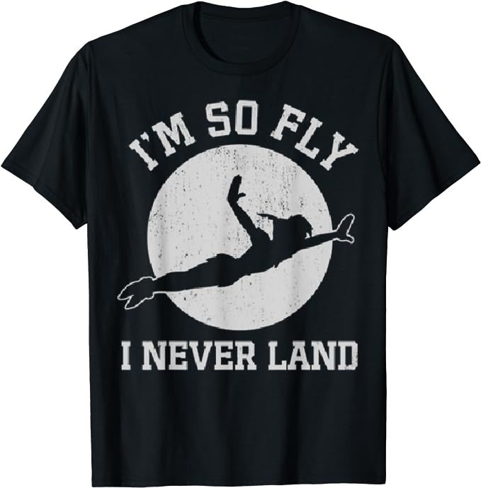 Disney Peter Pan I'm So Fly I Never Land T-Shirt | Amazon (US)