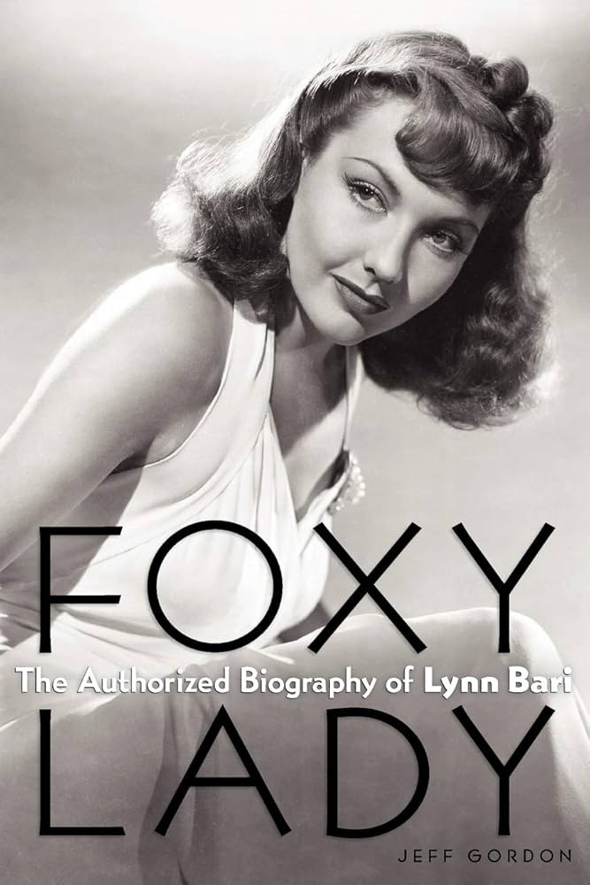 Foxy Lady: The Authorized Biography of Lynn Bari | Amazon (US)