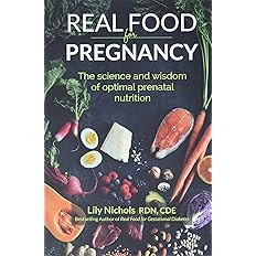 Real Food for Pregnancy: The Science and Wisdom of Optimal Prenatal Nutrition     Paperback – F... | Amazon (US)