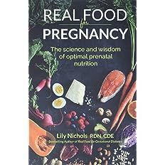 Real Food for Pregnancy: The Science and Wisdom of Optimal Prenatal Nutrition     Paperback – F... | Amazon (US)
