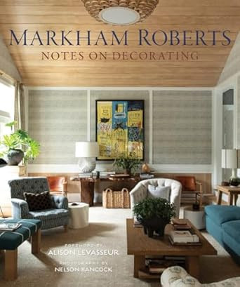 Markham Roberts: Notes on Decorating     Hardcover – September 22, 2020 | Amazon (US)