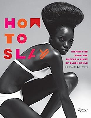 How to Slay: Inspiration from the Queens and Kings of Black Style | Amazon (US)