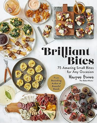 Brilliant Bites: 75 Amazing Small Bites for Any Occasion | Amazon (US)