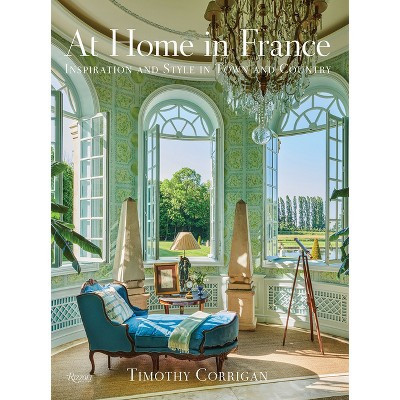 At Home in France - by  Timothy Corrigan (Hardcover) | Target