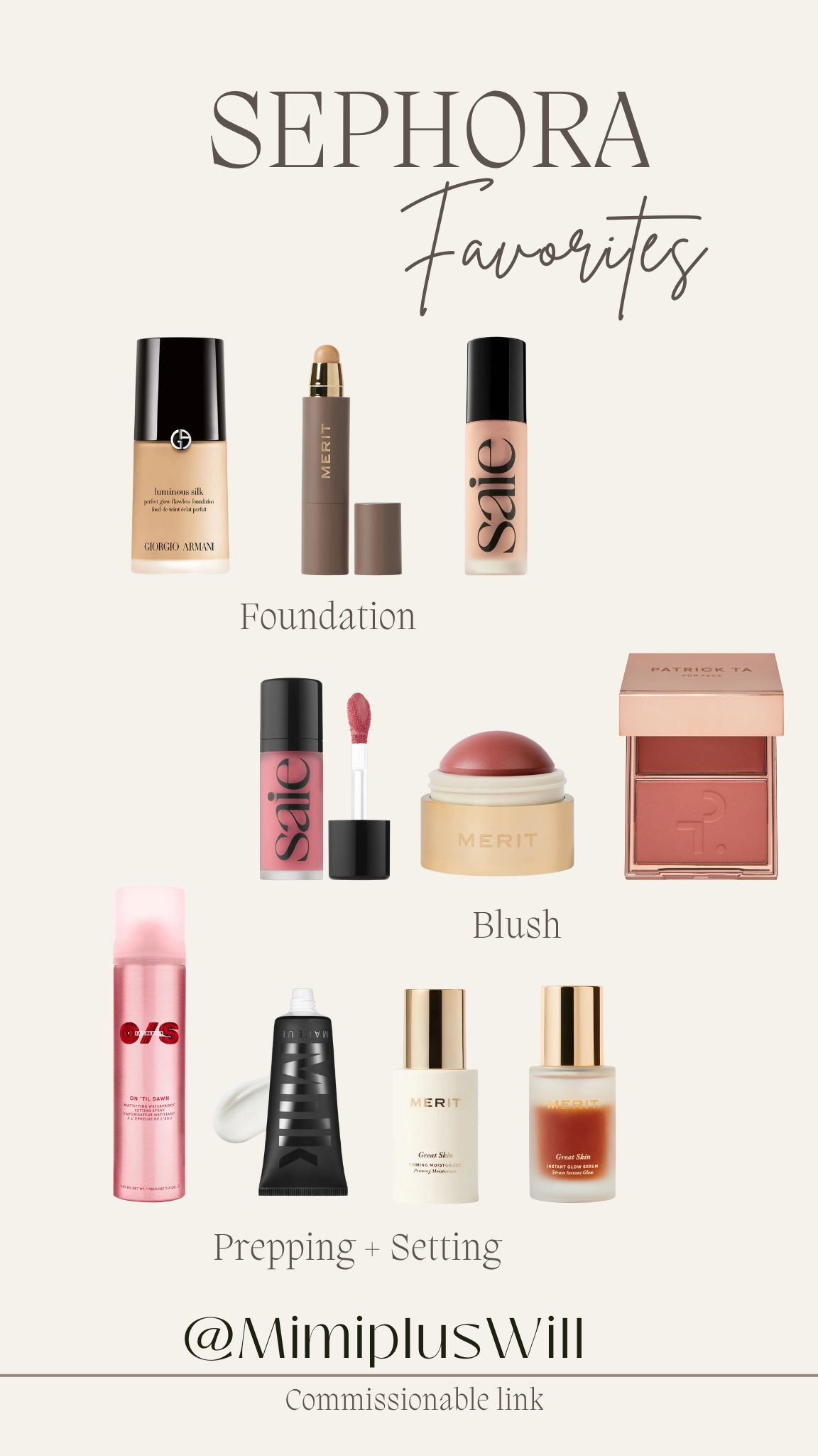My all-time favorites on sale at Sephora!! 

Foundations: 
Armani - best glowy full coverage foundation for photoshoots, events, family pictures etc but still looks natural!

Merit - quick and natural everyday makeup

Saie - best glowy tinted spf and my fave in the summer for a hydrated glow

Blush:
Merit - amazing for everyday makeup

Saie -  best long lasting high pigment blush, I use color chilly 

Patrick ta - two in one and prefect for every occasion, I use she's blushing 

Prepping & Setting: 
Milk matte primer
One/Size Patrick ta setting spray
Merit glow oil + Merit primer - together they are so good!!!

 

 #LTKSaleAlert #LTKFindsUnder100 #LTKBeauty