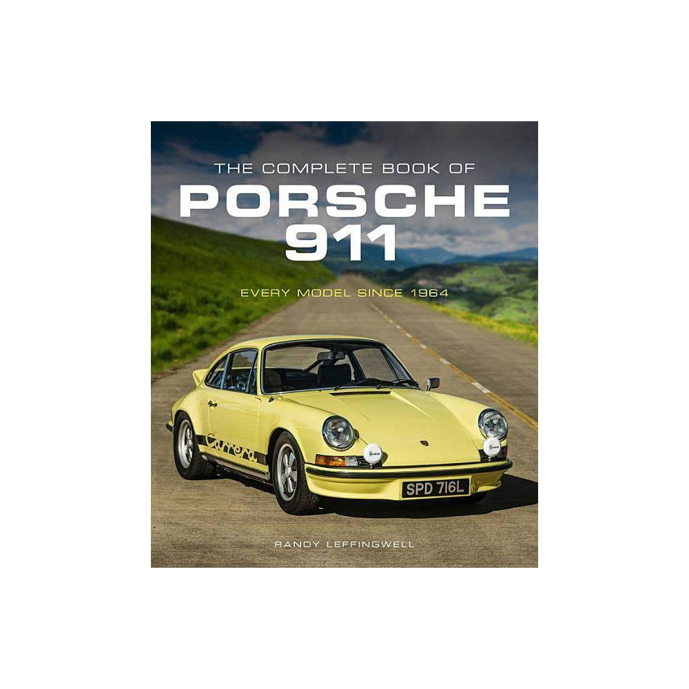 The Complete Book of Porsche 911 - by Randy Leffingwell (Hardcover) | Target