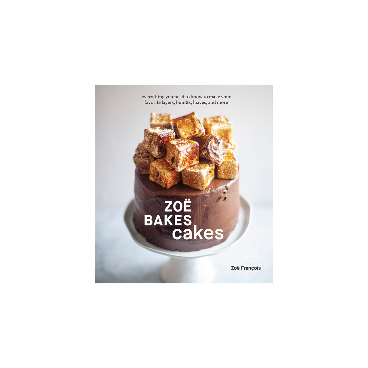 Zoë Bakes Cakes - by  Zoë François (Hardcover) | Target