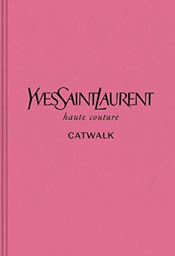 Yves Saint Laurent: The Complete Haute Couture Collections, 1962–2002 (Catwalk): Menkes, Suzy, ... | Amazon (US)