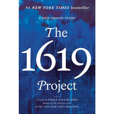 The 1619 Project - by  Caitlin Roper & Ilena Silverman & Jake Silverstein (Paperback) | Target