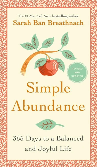 Simple Abundance: 365 Days to a Balanced and Joyful Life, (Hardcover) | Walmart (US)