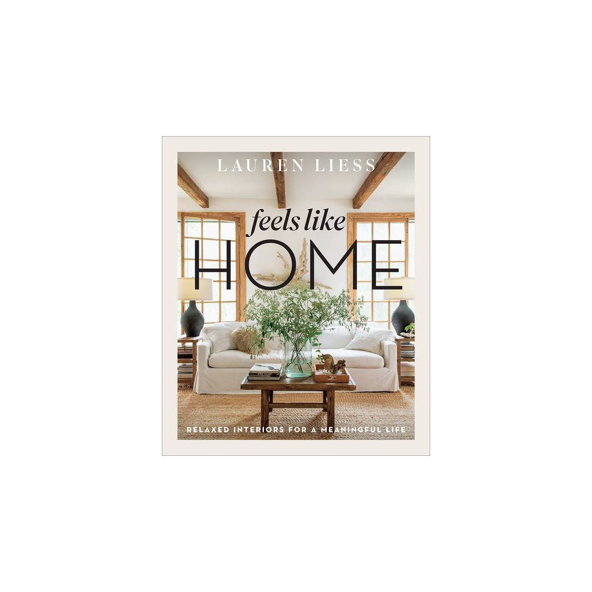 Feels Like Home - by  Lauren Liess (Hardcover) | Target