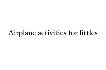 Airplane activities 

#LTKfamily #LTKkids #LTKtravel
