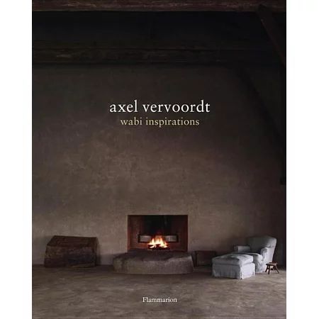 Axel Vervoordt: Wabi Inspirations (Hardcover) | Walmart (US)