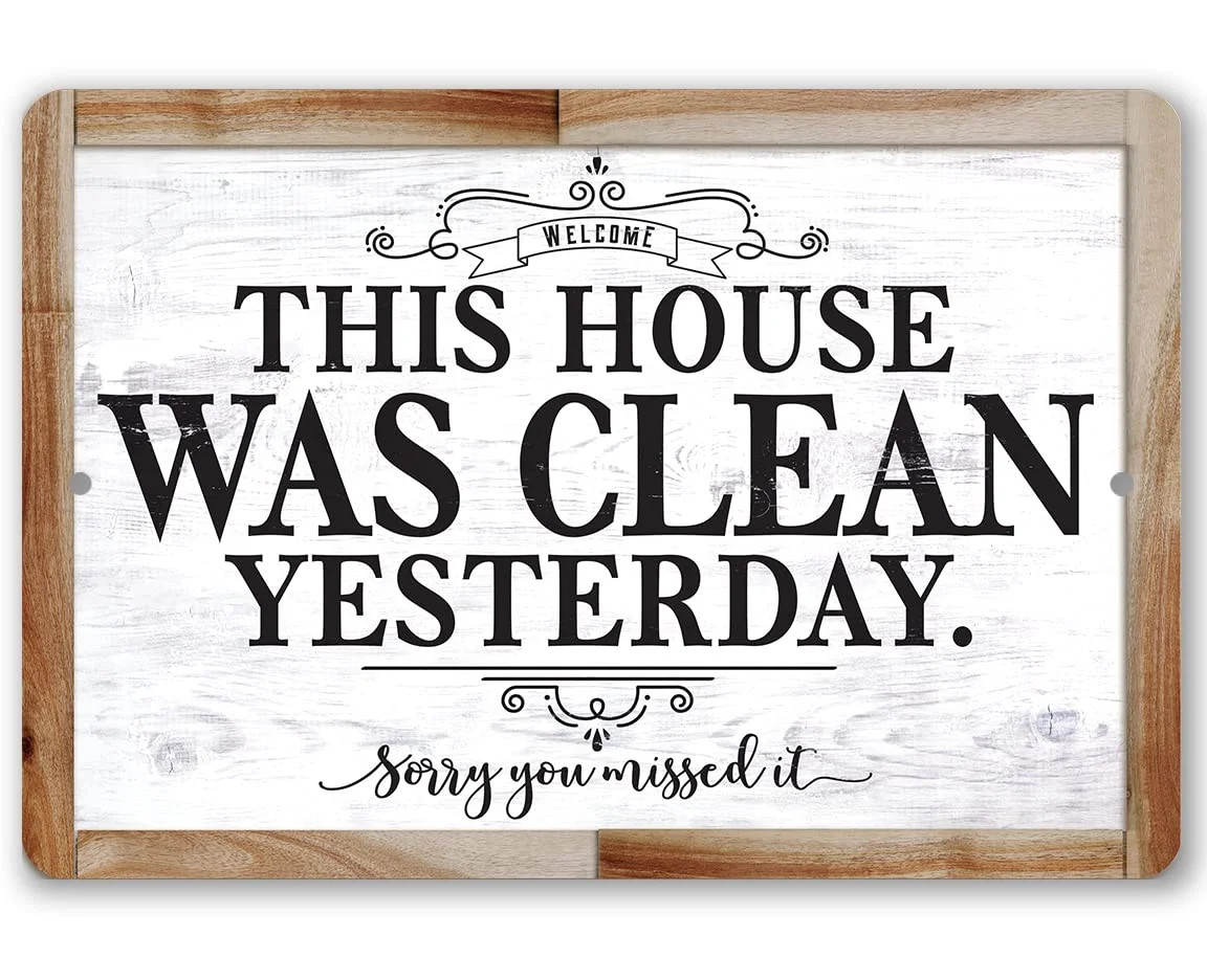 Metal Sign - This House Was Clean Yesterday (Not Printed on Wood) - Durable Metal Sign - Use Indo... | Walmart (US)
