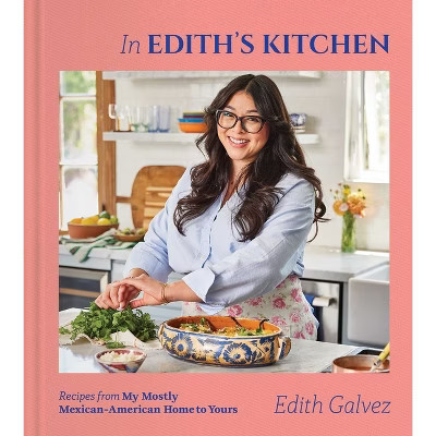 In Edith's Kitchen - by  Edith Galvez (Hardcover) | Target