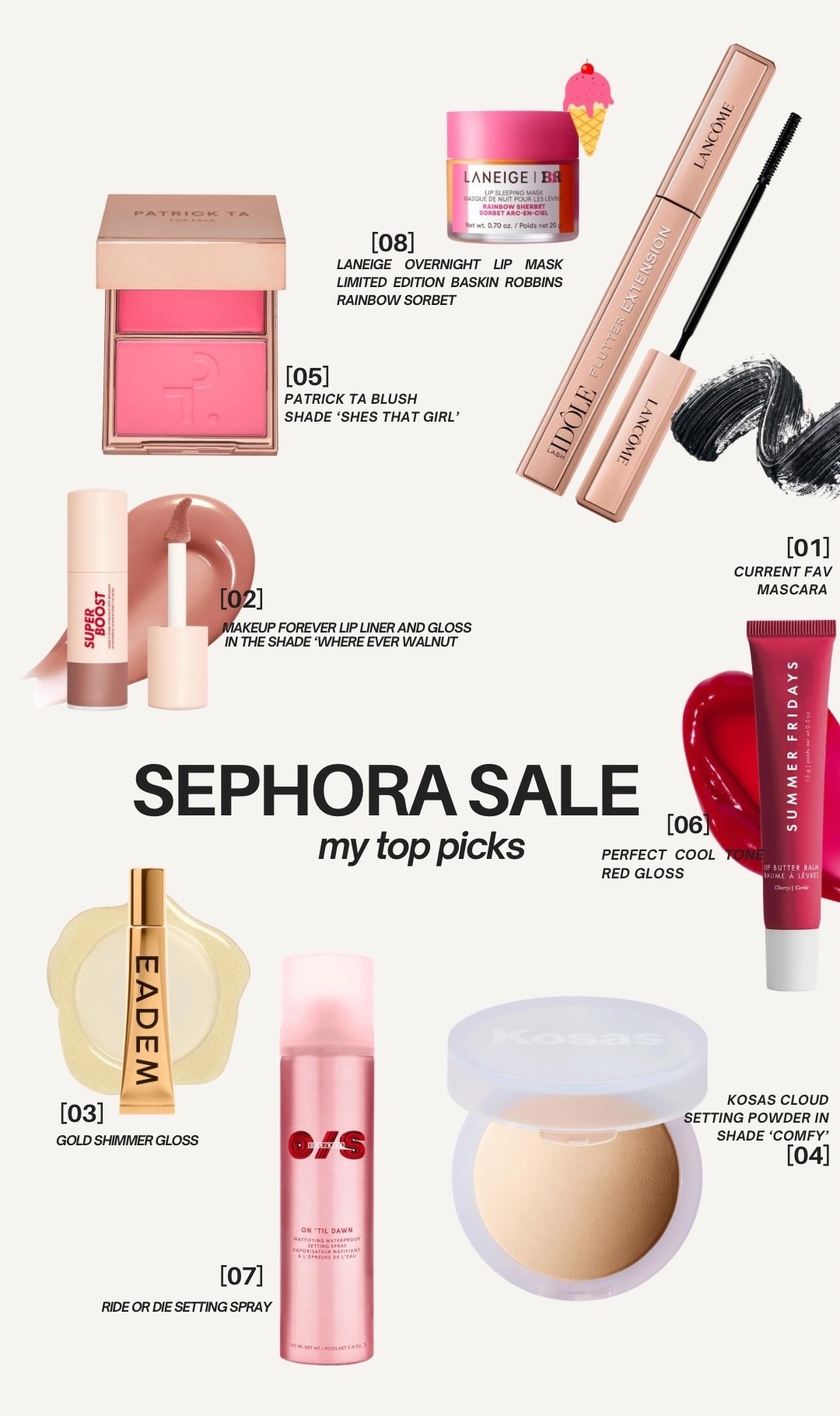 ✨ My Sephora Sale Top Picks ✨
These are my ride-or-die beauty favorites I’m restocking during the #SephoraSale — all viral, long-wear, and glow-enhancing must-haves! 💄🛍️

🩷 PATRICK TA “She’s That Girl” blush – the perfect pink flush
💋 Makeup Forever “Wherever Walnut” liner + gloss – 90s nude dream combo
🌟 Eadem gold shimmer gloss – glassy lip glow
☁️ Kosas Cloud Setting Powder “Comfy” – airbrushed skin finish
🖤 Lancôme Idôle Mascara – flutter-lash effect
🍒 Summer Fridays Lip Butter Balm “Cherry” – the perfect cool-tone red
💦 ONE/SIZE On ‘Til Dawn Setting Spray – locks makeup all day
🍨 Laneige x Baskin Robbins Lip Sleeping Mask “Rainbow Sorbet” – smells so good

Run, don’t walk — the Sephora Savings Event won’t last! 🔥
💰 Use code TIMETOSAVE for up to 20% off (based on your Beauty Insider tier).
Linked all my favs here 👇


#LTKGiftGuide #LTKBeauty #LTKSaleAlert