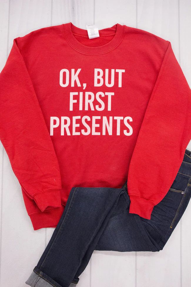 OK, But First Presents Graphic Sweatshirt | The Pink Lily Boutique