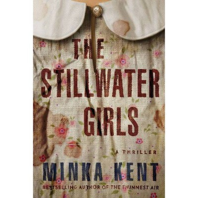 The Stillwater Girls - by  Minka Kent (Paperback) | Target
