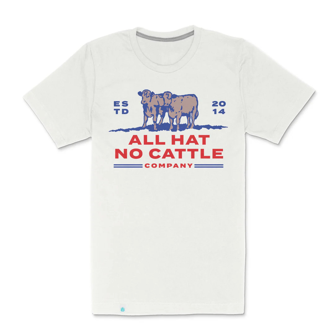 All Hat No Cattle T-Shirt | Sendero Provisions Co.