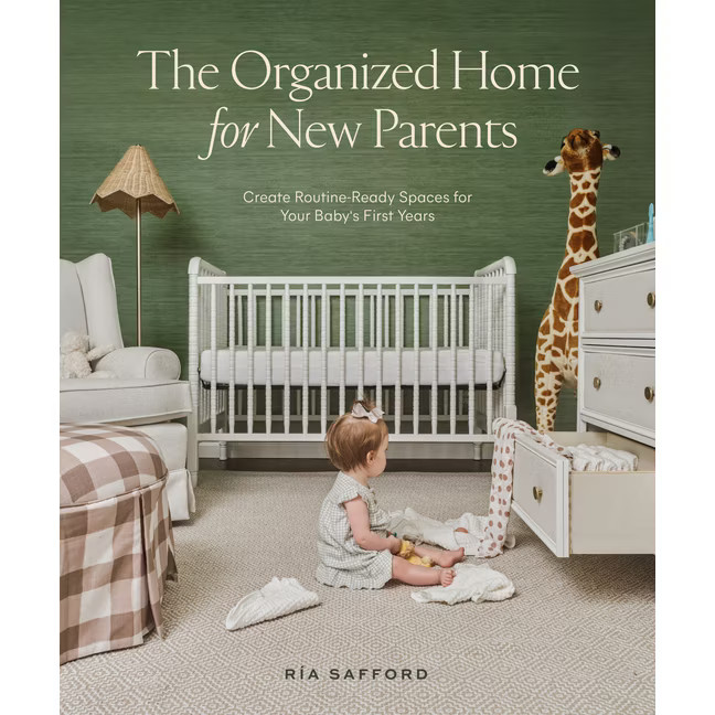 The Organized Home for New Parents - by  Ría Safford (Hardcover) | Target