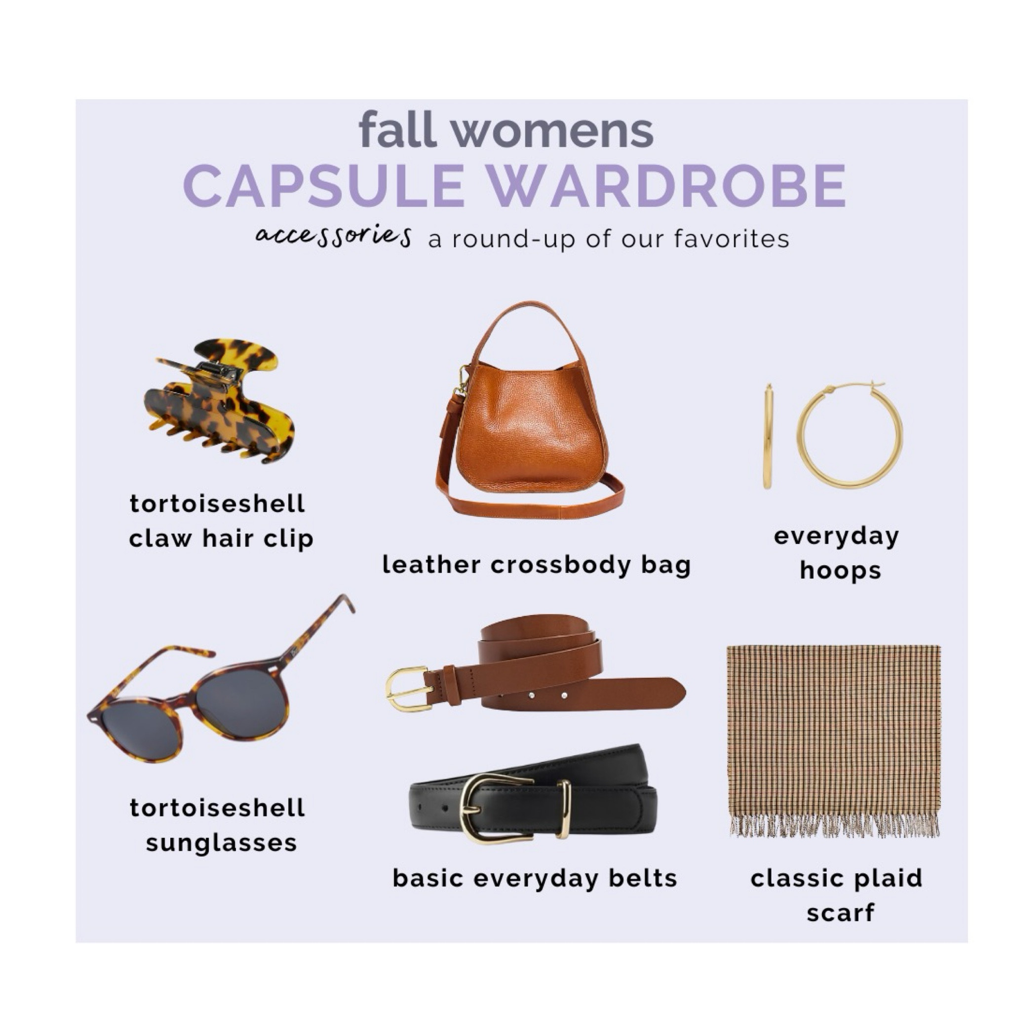 A fall classic women’s capsule wardrobe should include a crossbody bag, everyday jewelry, sunglasses, everyday belts and a classic plaid scarf 

#LTKSaleAlert #LTKGiftGuide #LTKSeasonal