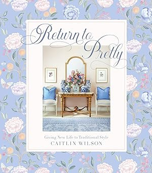 Return to Pretty: Giving New Life to Traditional Style      Hardcover – April 18, 2023 | Amazon (US)
