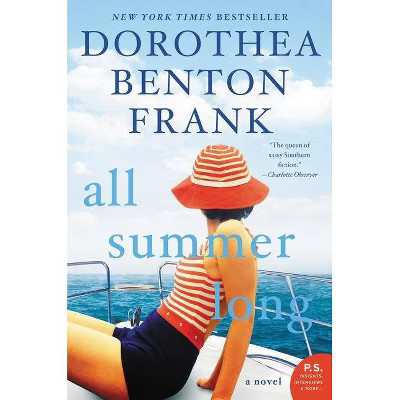 All Summer Long (Reprint) (Paperback) (Dorothea Benton Frank) | Target