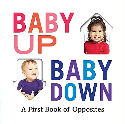 Baby Up, Baby Down: A First Book of Opposites     Board book – Illustrated, March 17, 2020 | Amazon (US)
