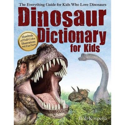 Dinosaur Dictionary for Kids - by  Bob Korpella (Paperback) | Target