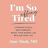 I'm So Effing Tired: A Proven Plan to Beat Burnout, Boost Your Energy, and Reclaim Your Life | Amazon (US)