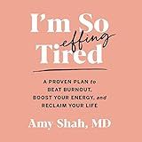 I'm So Effing Tired: A Proven Plan to Beat Burnout, Boost Your Energy, and Reclaim Your Life | Amazon (US)