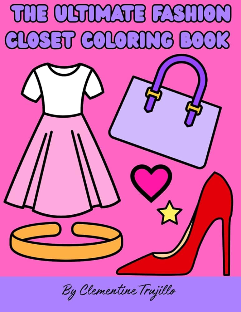 The Ultimate Fashion Closet Coloring Book: The Ultimate Dress-Up Closet with Outfits, Accessories... | Amazon (US)