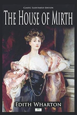 The House of Mirth (Classic Illustrated Edition)      Paperback – September 25, 2019 | Amazon (US)
