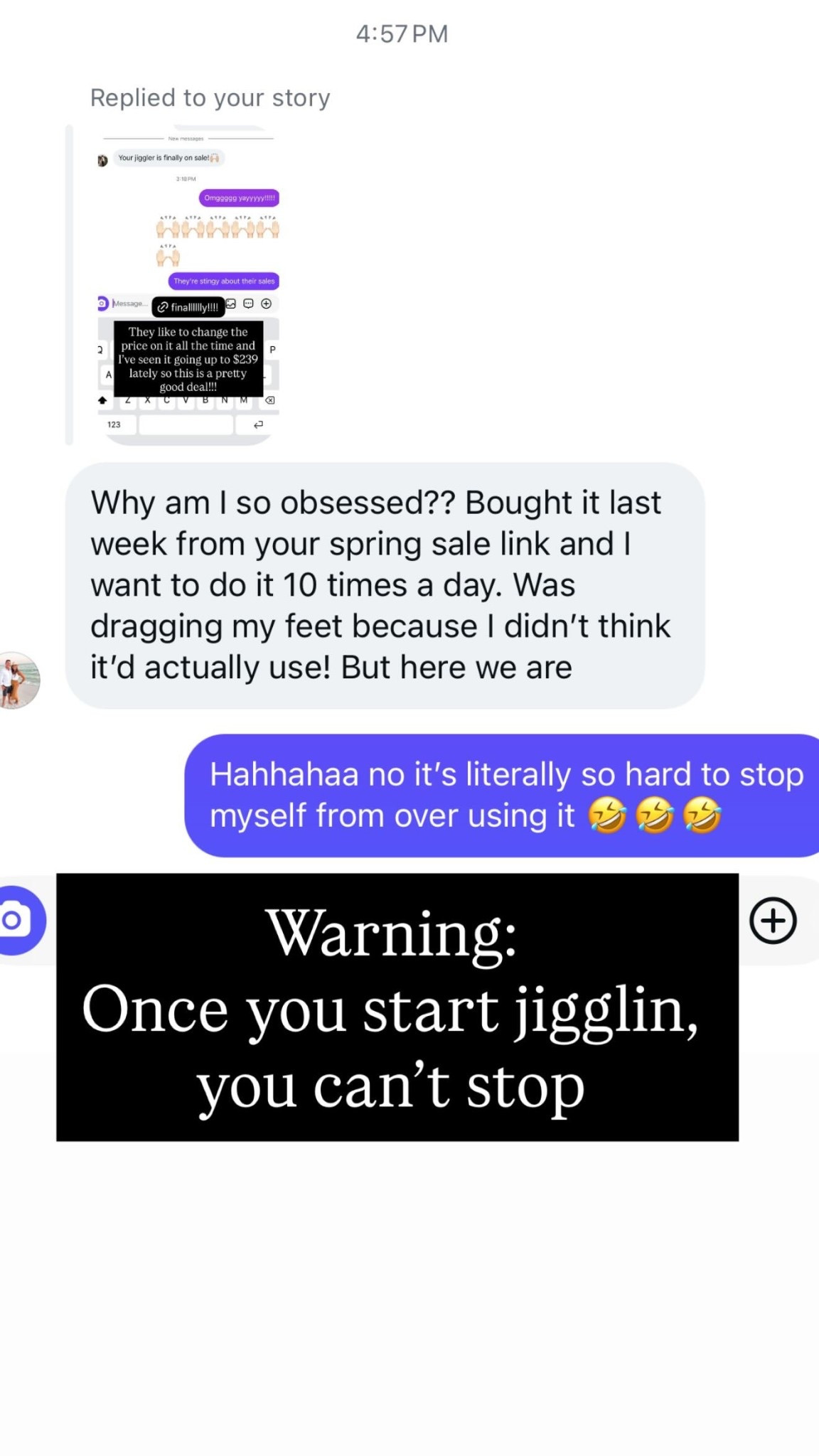 Warning:
Once you start jigglin, 
you can’t stop