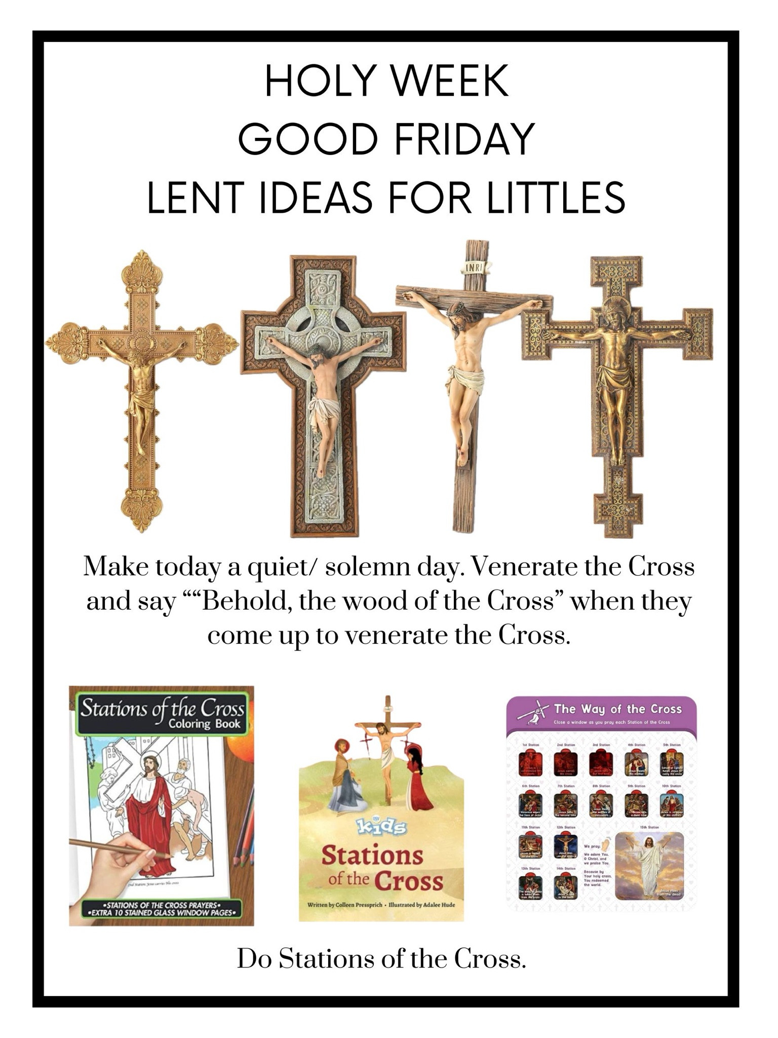 Holy Week Ideas for Littles: Good Friday. make the day a quiet/ solemn day (as much as you can). venerate the Cross & say “Behold, the wood of the Cross” as they venerate the Cross. do Stations of the Crosss

#LTKfamily #LTKkids #LTKhome
