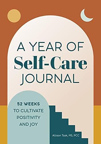 A Year of Self-Care Journal: 52 Weeks to Cultivate Positivity & Joy (A Year of Reflections Journa... | Amazon (US)