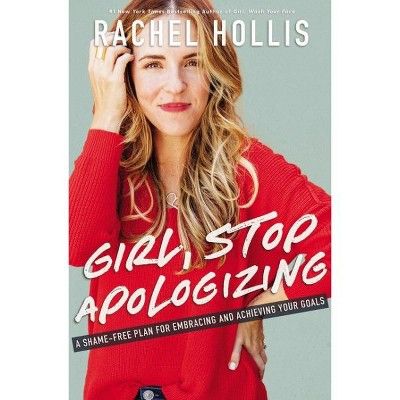 Girl, Stop Apologizing by Rachel Hollis (Hardcover) | Target