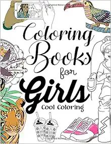 Coloring Books For Girls: Cool Coloring Book For Girls Aged 6-13



Paperback – April 13, 2017 | Amazon (US)