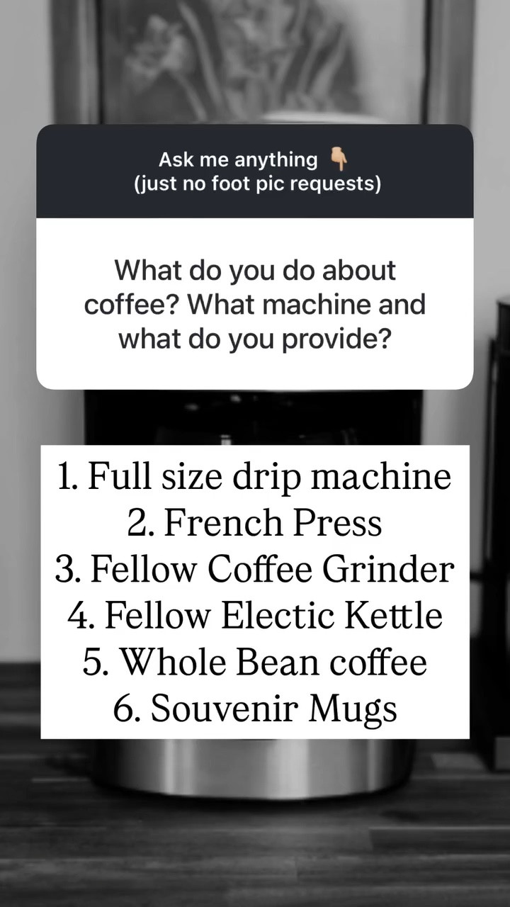 . 1. Full size drip machine
2. French Press
3. Fellow Coffee Grinder 
4. Fellow Electic Kettle
5. Whole Bean coffee 
6. Souvenir Mugs