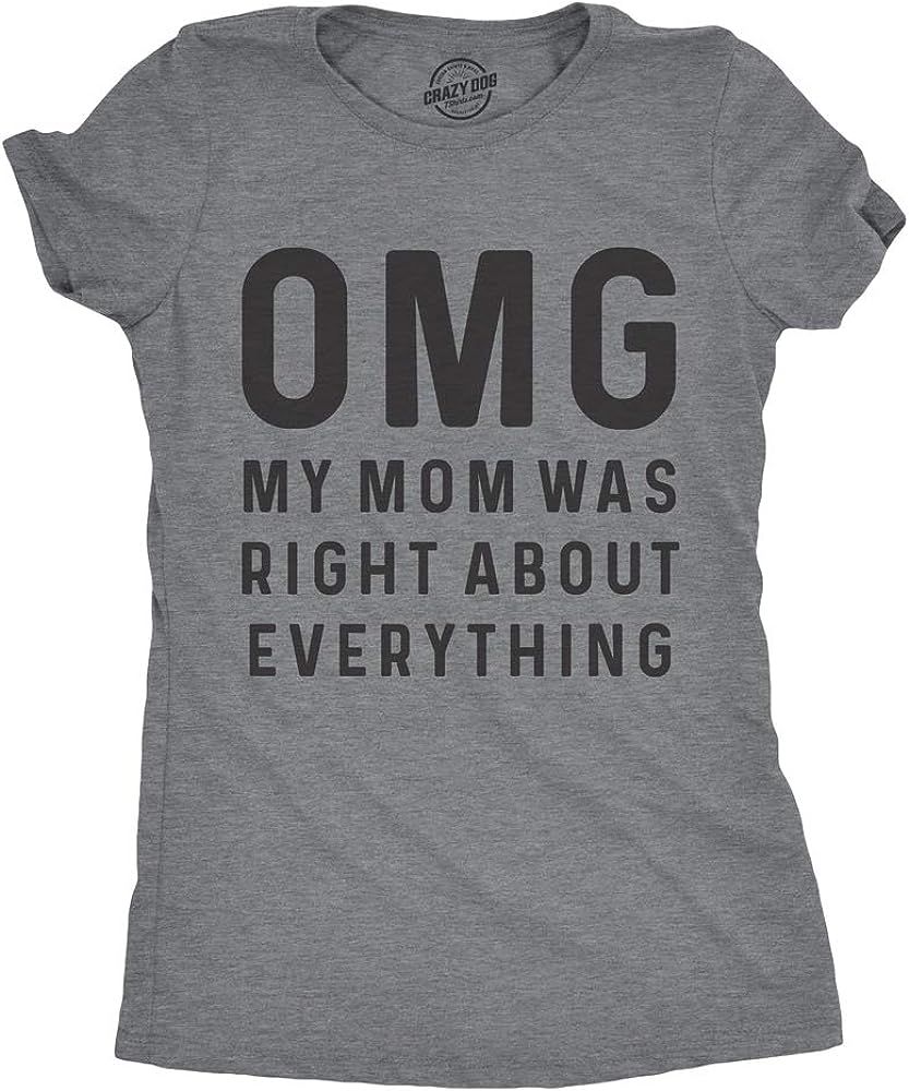 Womens OMG My Mom was Right About Everything Tshirt Funny Mothers Day Tee | Amazon (US)