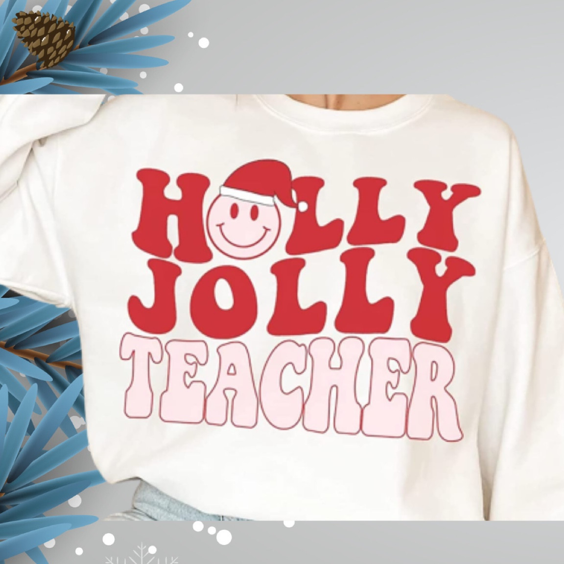 Holly jolly teacher sweatshirt. 

#LTKCyberweek #LTKSeasonal #LTKHoliday