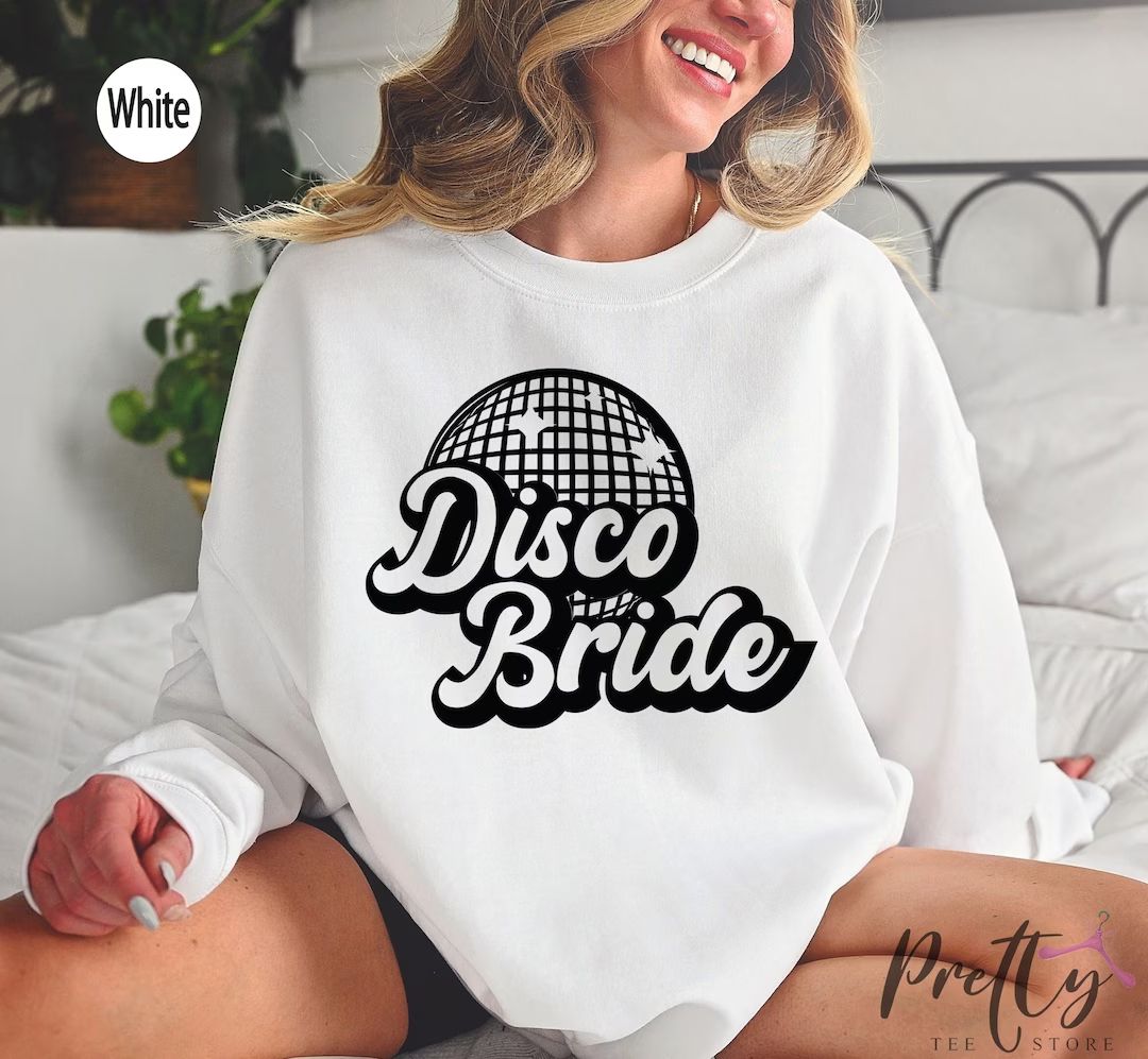 Disco Bride Sweatshirt,Bridal Shower Shirt,Funny Bachelorette Party Hoodie,Retro Bridal Party Tsh... | Etsy (US)