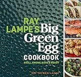 Ray Lampe's Big Green Egg Cookbook: Grill, Smoke, Bake & Roast (Volume 3): Lampe, Ray: 0050837352... | Amazon (US)