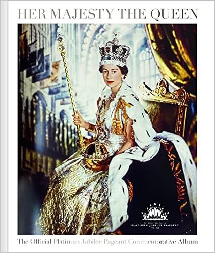 Her Majesty The Queen: The Official Platinum Jubilee Pageant Commemorative Album    Hardcover | Amazon (US)