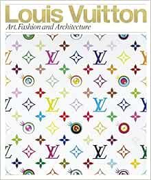 Louis Vuitton: Art, Fashion and Architecture    Hardcover – September 22, 2009 | Amazon (US)