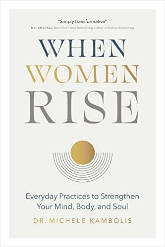 When Women Rise: Everyday Practices to Strengthen Your Mind, Body, and Soul | Amazon (CA)