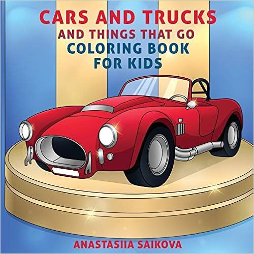 Cars and Trucks and Things That Go Coloring Book for Kids: Art Supplies for Kids 4-8, 9-12 (Color... | Amazon (US)