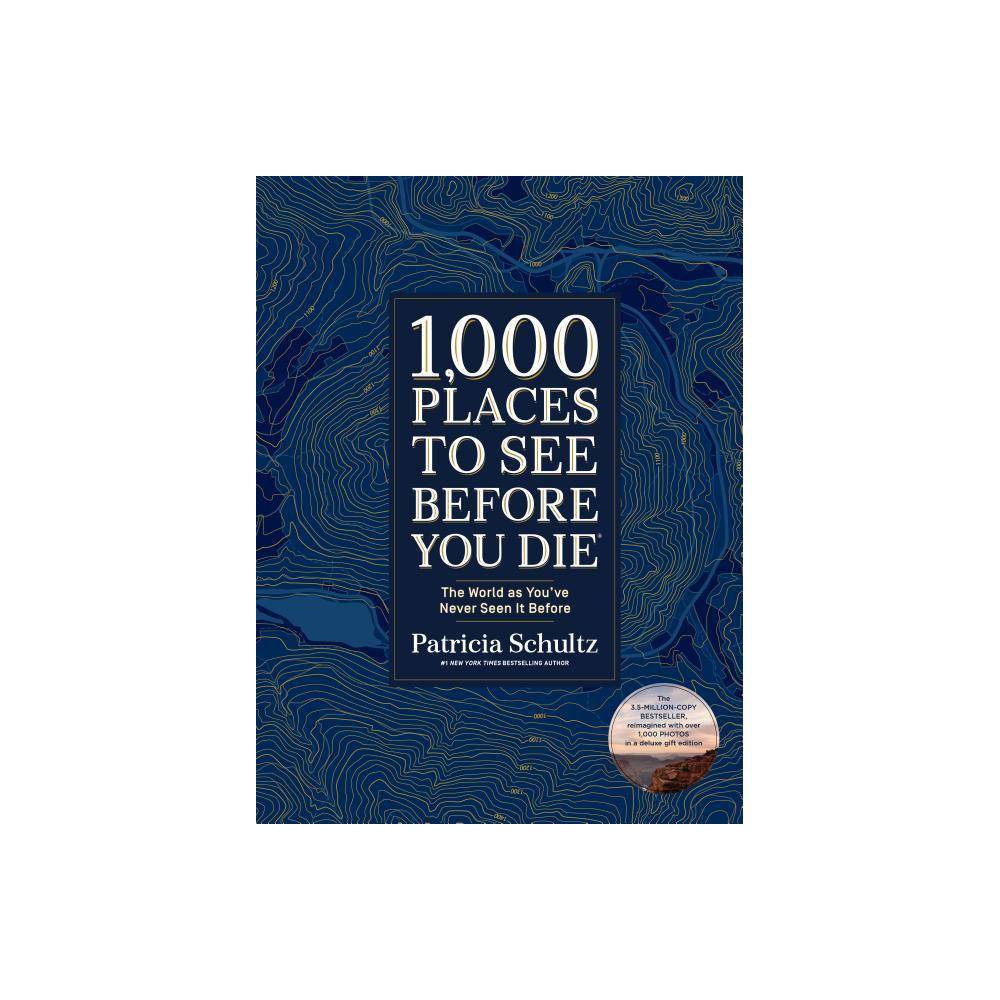 1,000 Places to See Before You Die (Deluxe Edition) - by Patricia Schultz (Hardcover) | Target